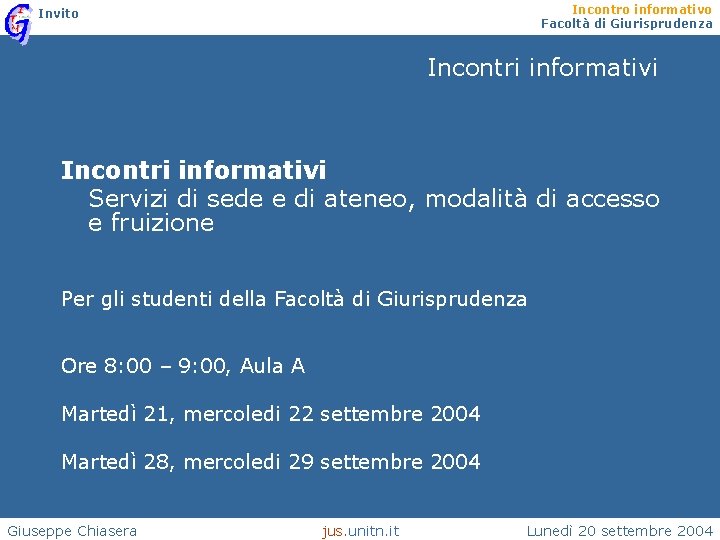 Incontro informativo Facoltà di Giurisprudenza Invito Incontri informativi Servizi di sede e di ateneo,