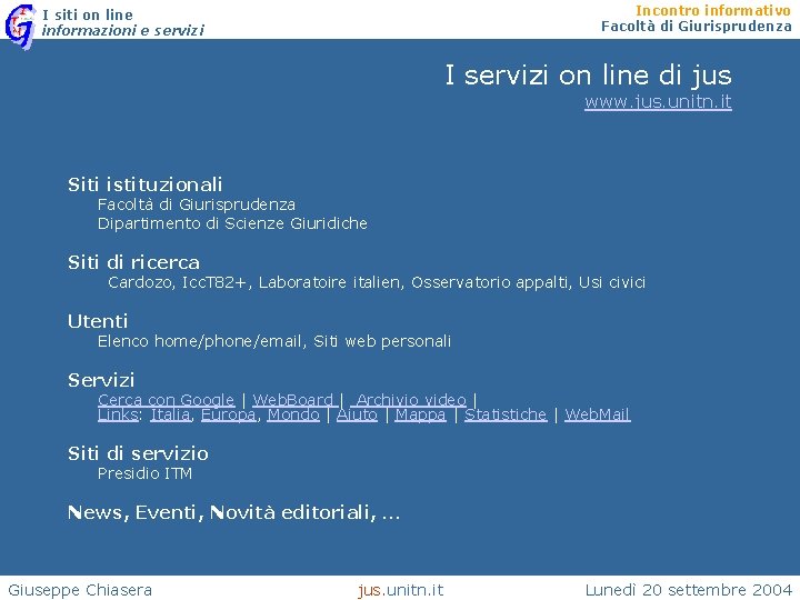 Incontro informativo Facoltà di Giurisprudenza I siti on line informazioni e servizi I servizi