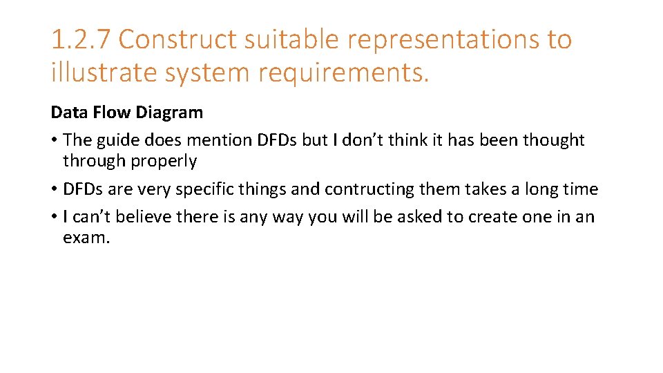 1. 2. 7 Construct suitable representations to illustrate system requirements. Data Flow Diagram •