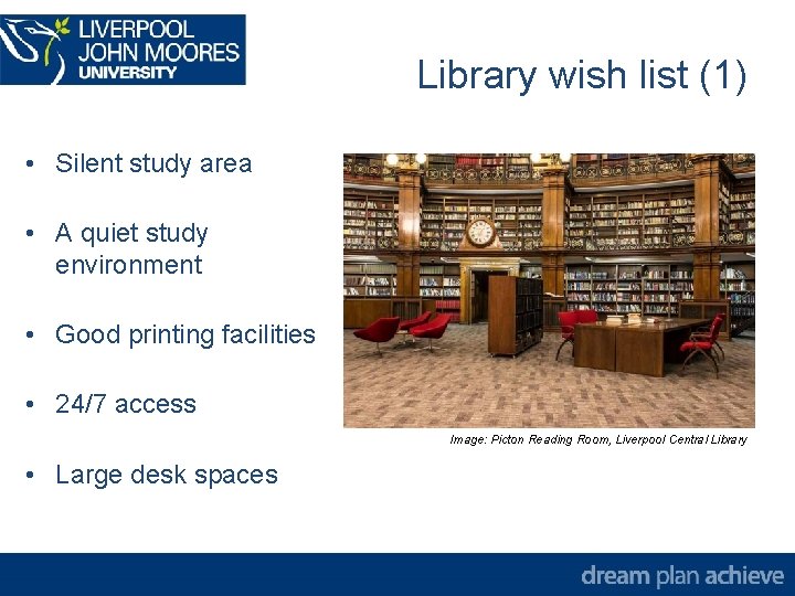 Library wish list (1) • Silent study area • A quiet study environment •