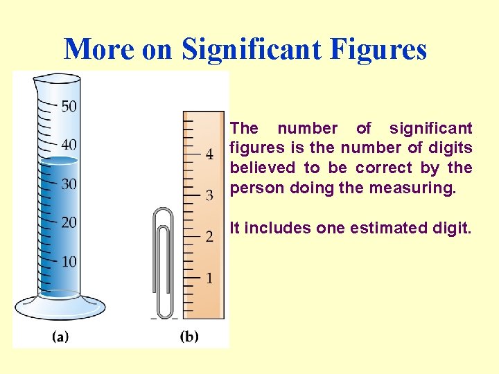 More on Significant Figures The number of significant figures is the number of digits