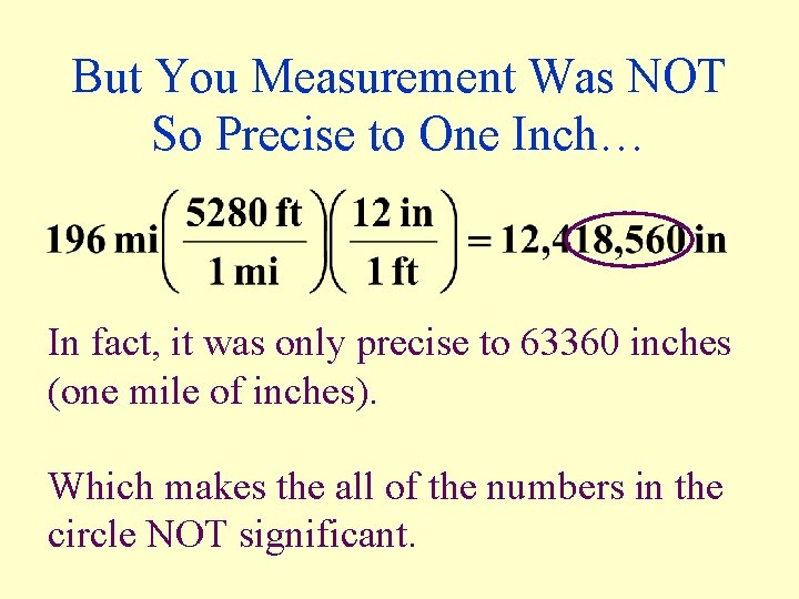 But You Measurement Was NOT So Precise to One Inch… In fact, it was