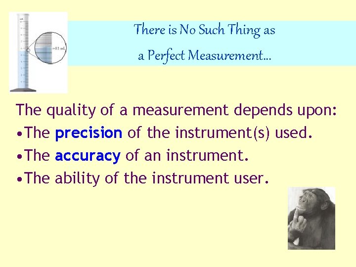 There is No Such Thing as a Perfect Measurement… The quality of a measurement