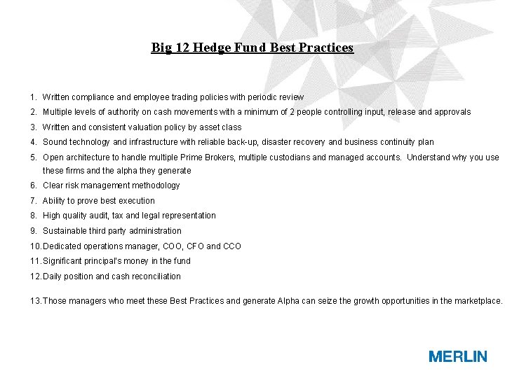 Big 12 Hedge Fund Best Practices 1. Written compliance and employee trading policies with
