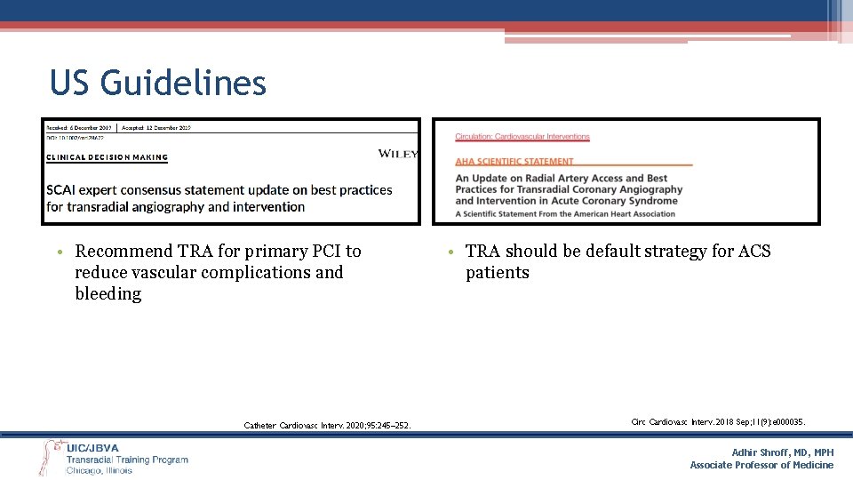 US Guidelines • Recommend TRA for primary PCI to reduce vascular complications and bleeding