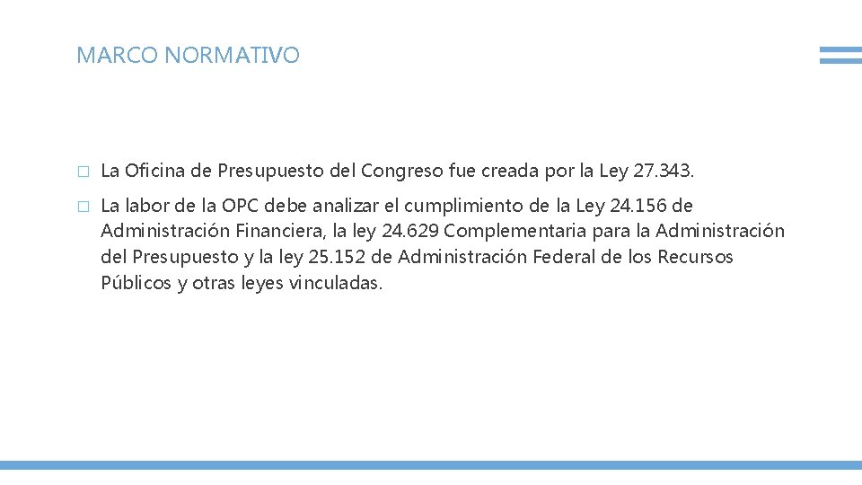 MARCO NORMATIVO � La Oficina de Presupuesto del Congreso fue creada por la Ley