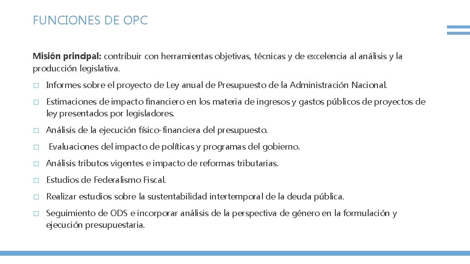 FUNCIONES DE OPC Misión principal: contribuir con herramientas objetivas, técnicas y de excelencia al