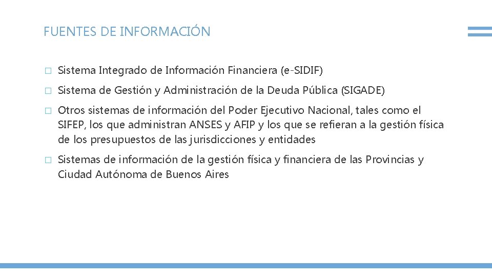 FUENTES DE INFORMACIÓN � Sistema Integrado de Información Financiera (e-SIDIF) � Sistema de Gestión