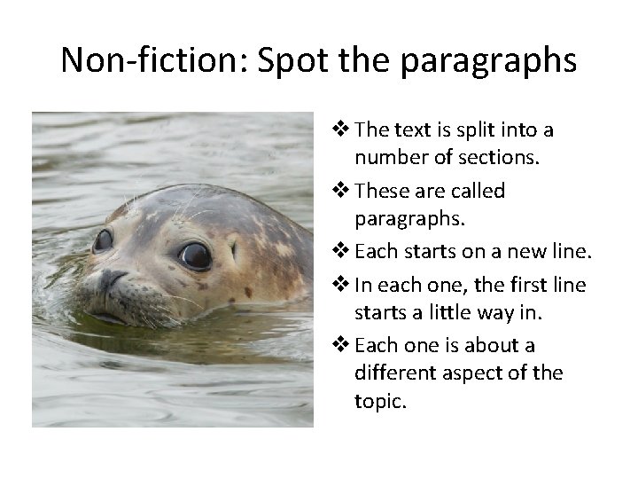 Non-fiction: Spot the paragraphs v The text is split into a number of sections.