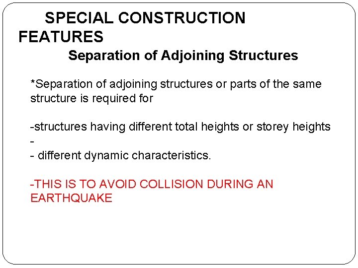 SPECIAL CONSTRUCTION FEATURES Separation of Adjoining Structures *Separation of adjoining structures or parts of