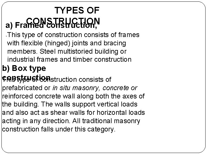 TYPES OF CONSTRUCTION a) Framed construction, . This type of construction consists of frames