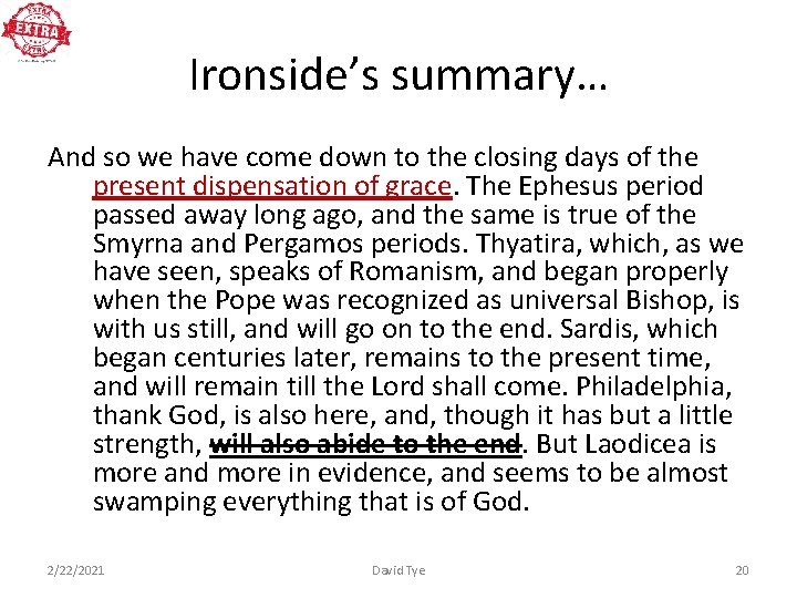 Ironside’s summary… And so we have come down to the closing days of the