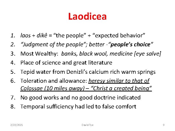 Laodicea 1. 2. 3. 4. 5. 6. laos + dikê = “the people” +