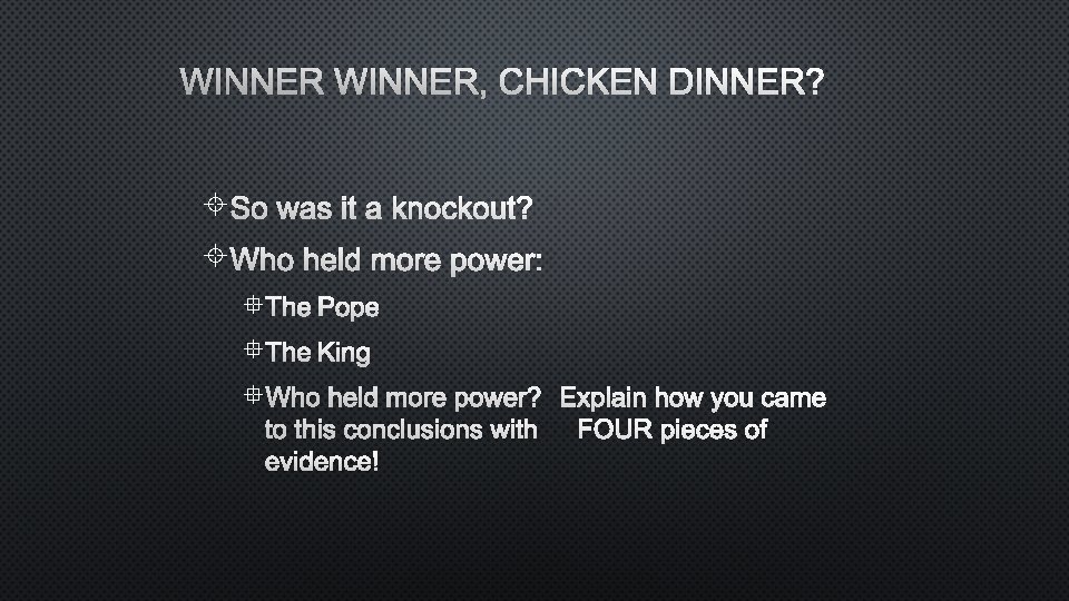 WINNER, CHICKEN DINNER? SO WAS IT A KNOCKOUT? WHO HELD MORE POWER: THE POPE