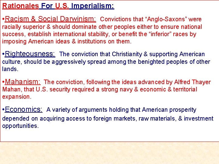 Rationales For U. S. Imperialism: • Racism & Social Darwinism: Convictions that “Anglo-Saxons” were