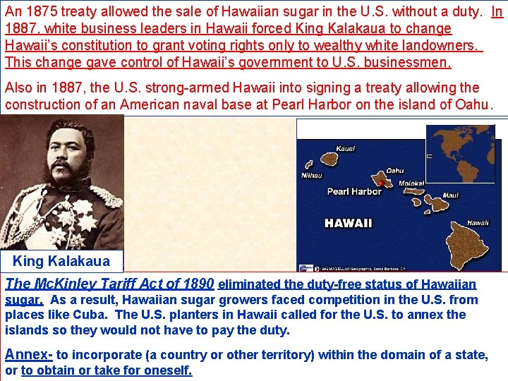 An 1875 treaty allowed the sale of Hawaiian sugar in the U. S. without