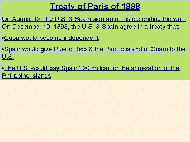 Treaty of Paris of 1898 On August 12, the U. S. & Spain sign