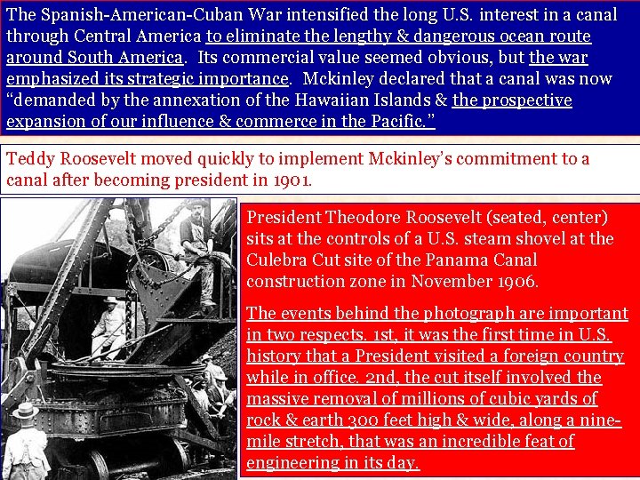 The Spanish-American-Cuban War intensified the long U. S. interest in a canal through Central