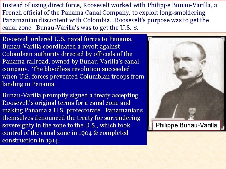 Instead of using direct force, Roosevelt worked with Philippe Bunau-Varilla, a French official of