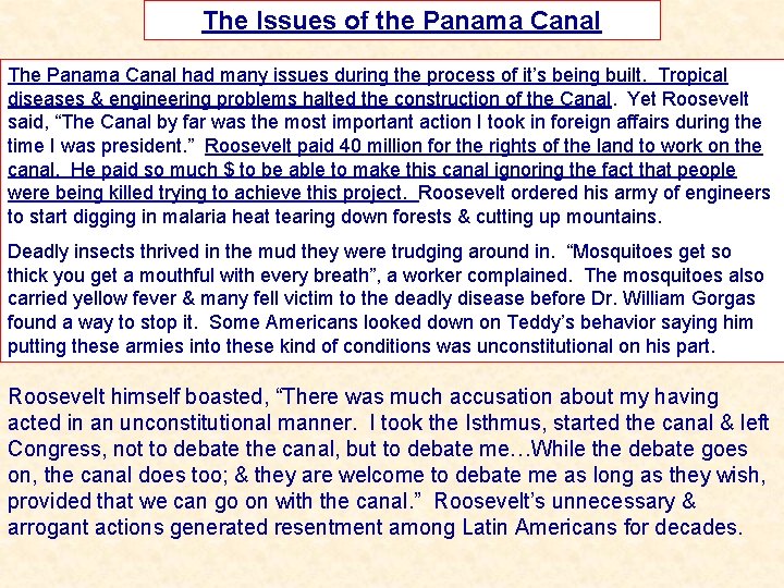 The Issues of the Panama Canal The Panama Canal had many issues during the