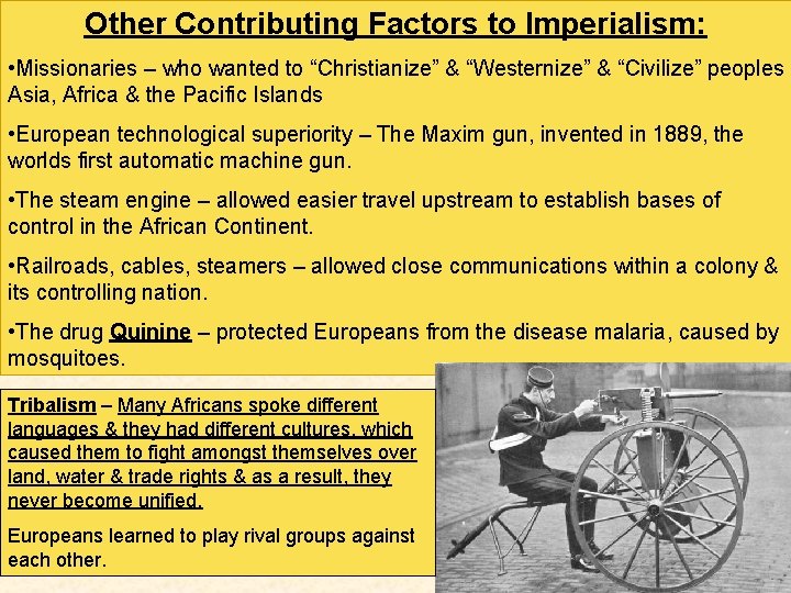 Other Contributing Factors to Imperialism: • Missionaries – who wanted to “Christianize” & “Westernize”