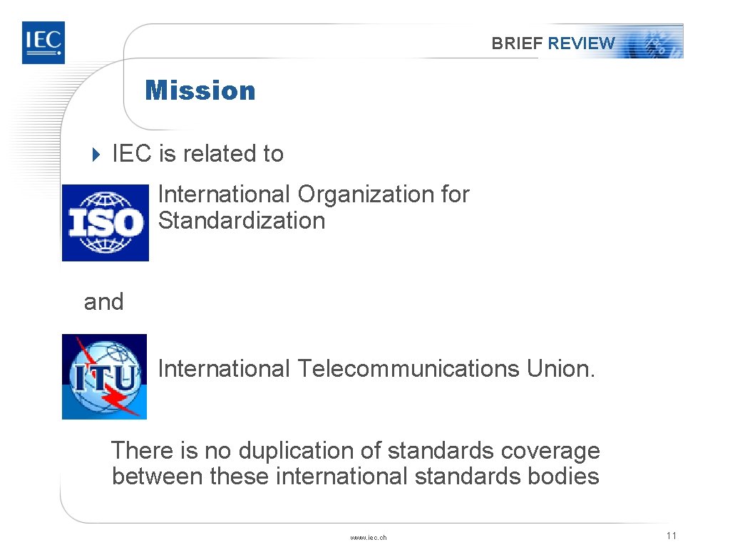 BRIEF REVIEW Mission 4 IEC is related to International Organization for Standardization and International BRIEF REVIEW Mission 4 IEC is related to International Organization for Standardization and International