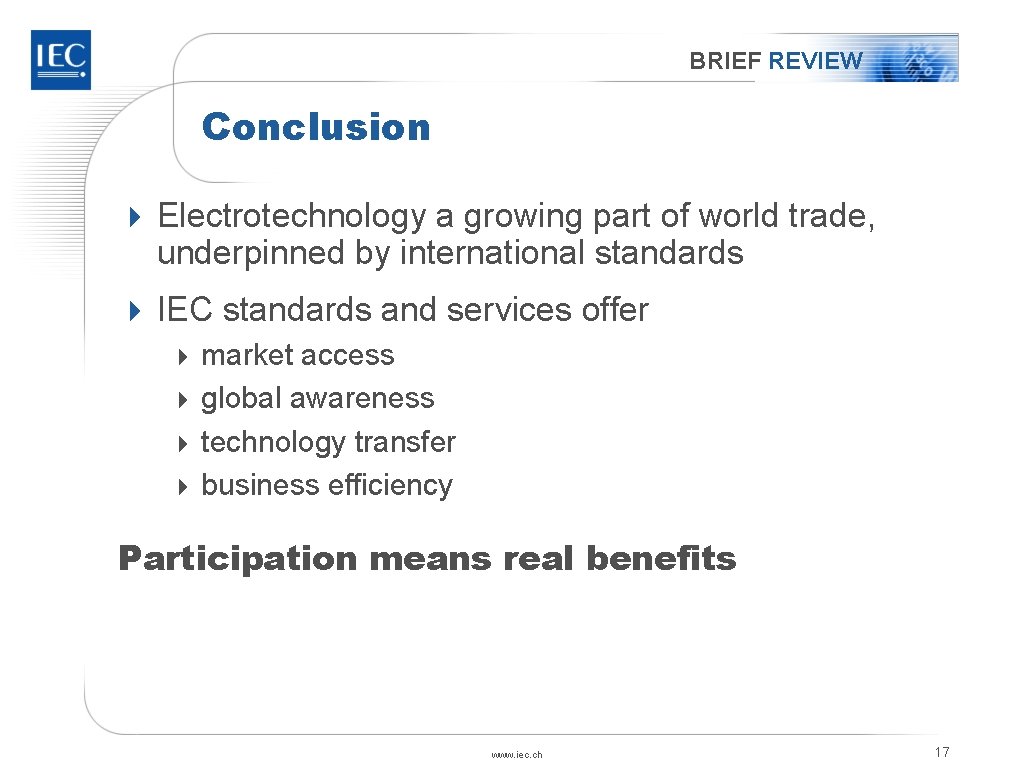 BRIEF REVIEW Conclusion 4 Electrotechnology a growing part of world trade, underpinned by international BRIEF REVIEW Conclusion 4 Electrotechnology a growing part of world trade, underpinned by international