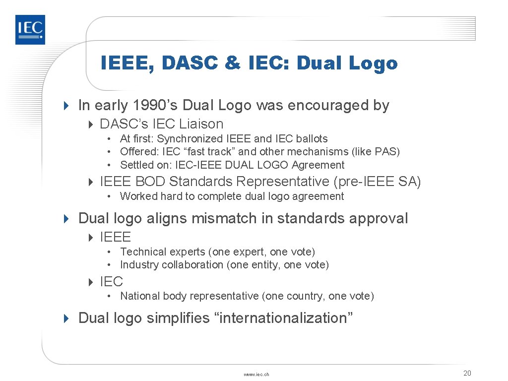 IEEE, DASC & IEC: Dual Logo 4 In early 1990’s Dual Logo was encouraged IEEE, DASC & IEC: Dual Logo 4 In early 1990’s Dual Logo was encouraged