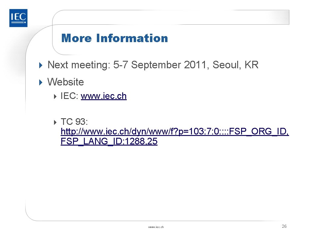 More Information 4 Next meeting: 5 -7 September 2011, Seoul, KR 4 Website 4 More Information 4 Next meeting: 5 -7 September 2011, Seoul, KR 4 Website 4