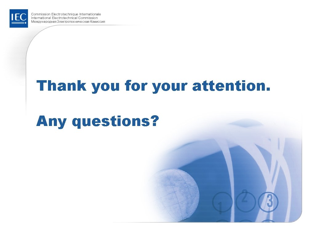 Thank you for your attention. Any questions? Thank you for your attention. Any questions?