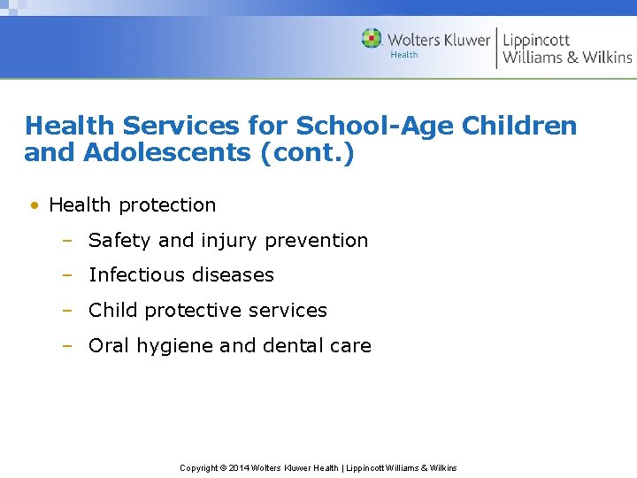 Health Services for School-Age Children and Adolescents (cont. ) • Health protection – Safety