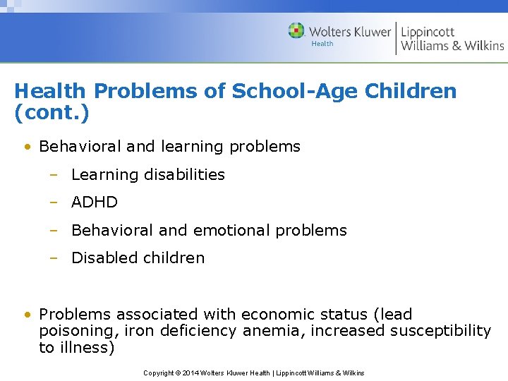 Health Problems of School-Age Children (cont. ) • Behavioral and learning problems – Learning