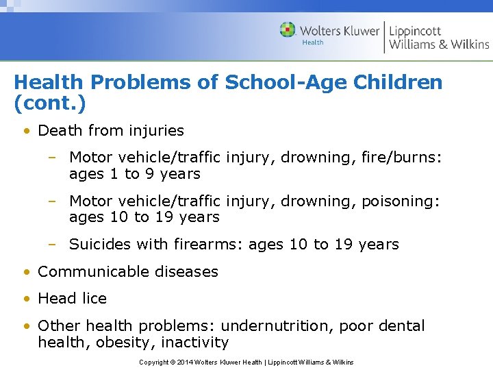 Health Problems of School-Age Children (cont. ) • Death from injuries – Motor vehicle/traffic