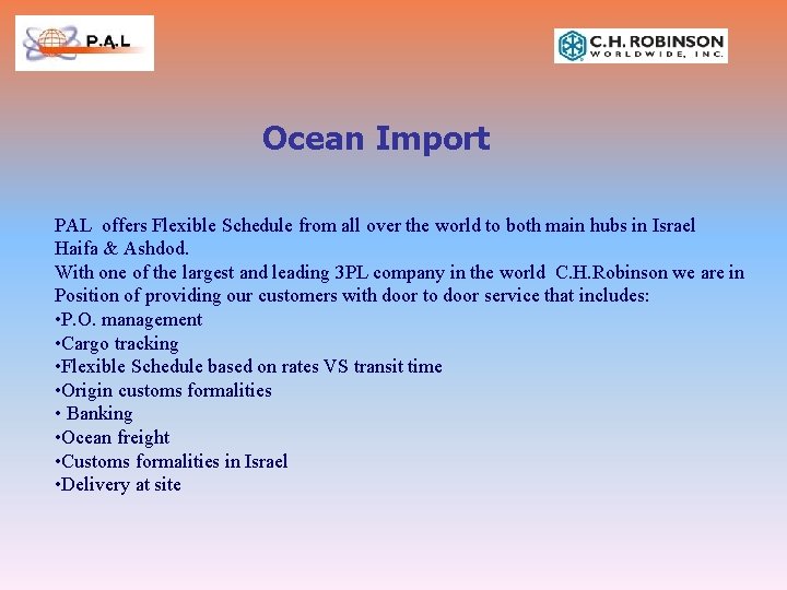 Ocean Import PAL offers Flexible Schedule from all over the world to both main