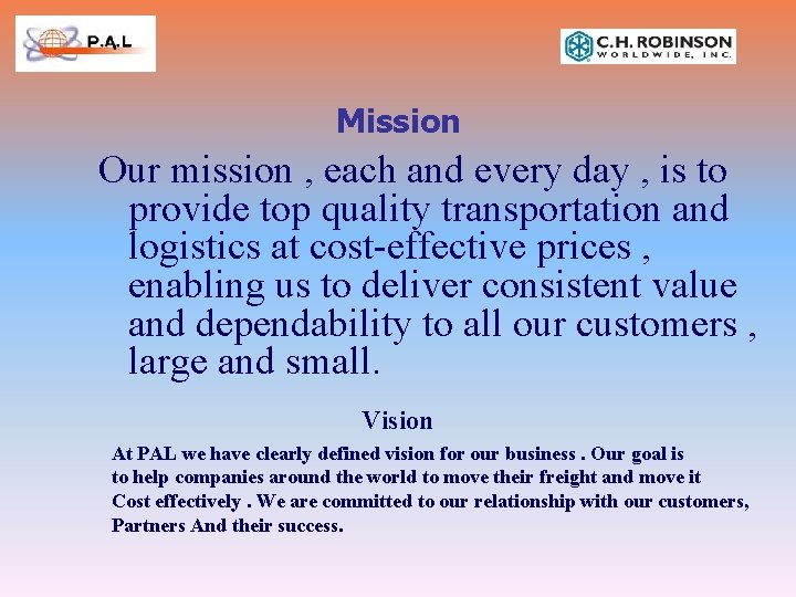 Mission Our mission , each and every day , is to provide top quality Mission Our mission , each and every day , is to provide top quality