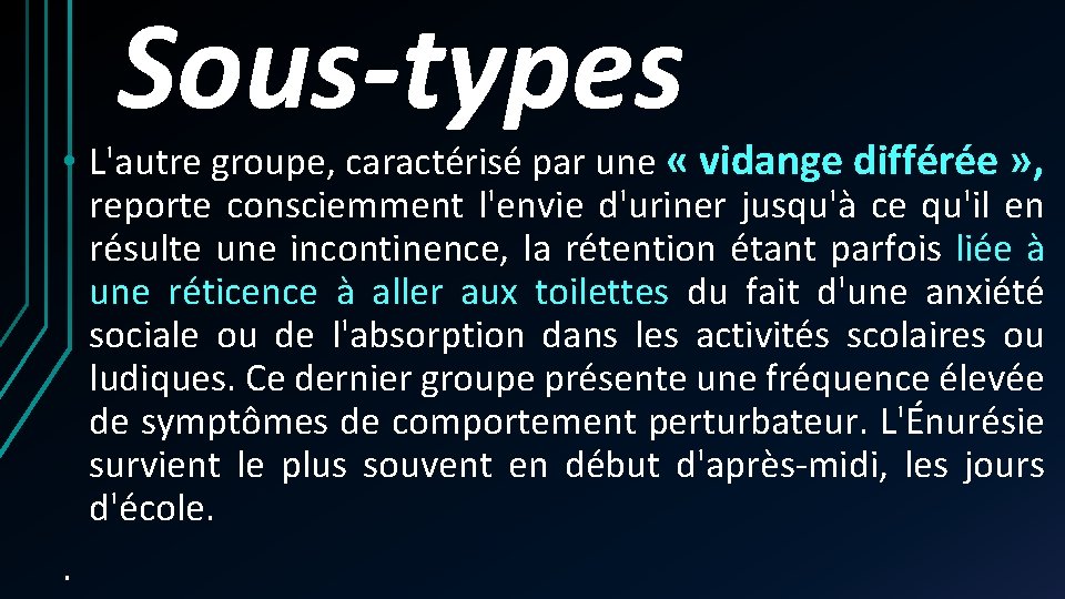 Sous-types • L'autre groupe, caractérisé par une « vidange différée » , reporte consciemment Sous-types • L'autre groupe, caractérisé par une « vidange différée » , reporte consciemment