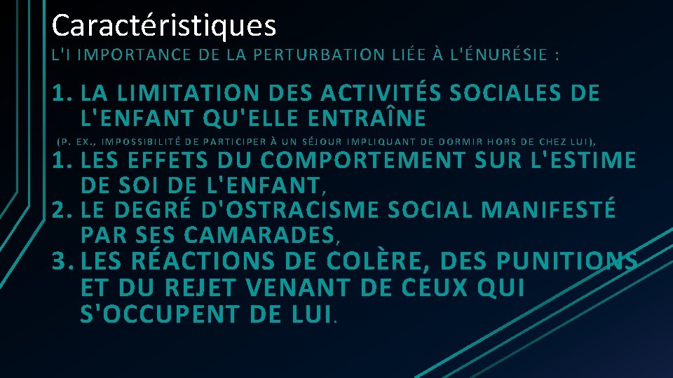 Caractéristiques L'I IMPORTANCE DE LA PERTURBATION LIÉE À L'ÉNURÉSIE : 1. LA LIMITATION DES Caractéristiques L'I IMPORTANCE DE LA PERTURBATION LIÉE À L'ÉNURÉSIE : 1. LA LIMITATION DES