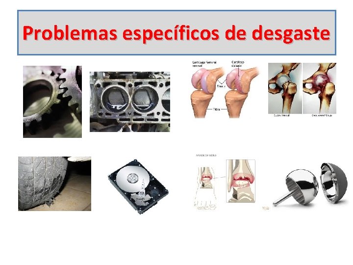 Problemas específicos de desgaste 