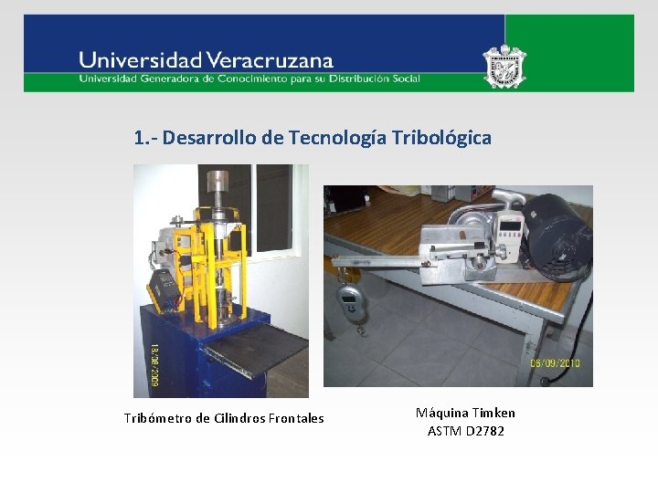 1. - Desarrollo de Tecnología Tribológica Tribómetro de Cilindros Frontales Máquina Timken ASTM D