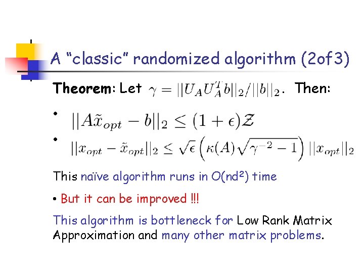 A “classic” randomized algorithm (2 of 3) Theorem: Let . Then: • • This