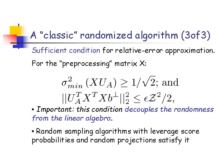 A “classic” randomized algorithm (3 of 3) Sufficient condition for relative-error approximation. For the