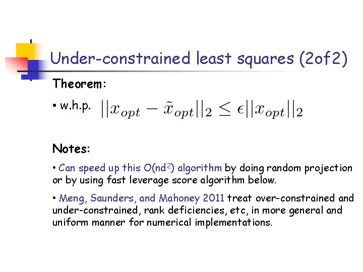 Under-constrained least squares (2 of 2) Theorem: • w. h. p. Notes: • Can