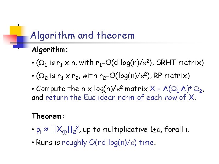 Algorithm and theorem Algorithm: • ( 1 is r 1 x n, with r