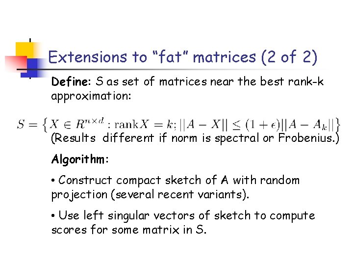 Extensions to “fat” matrices (2 of 2) Define: S as set of matrices near