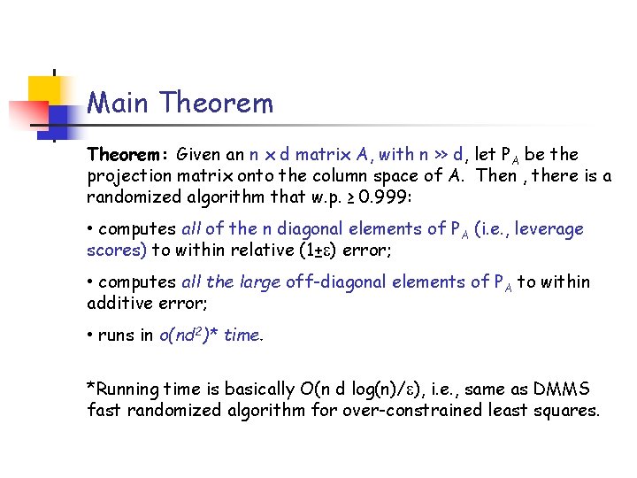 Main Theorem: Given an n x d matrix A, with n >> d, let