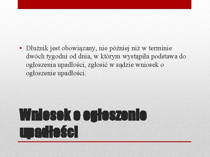  • Dłużnik jest obowiązany, nie później niż w terminie dwóch tygodni od dnia,