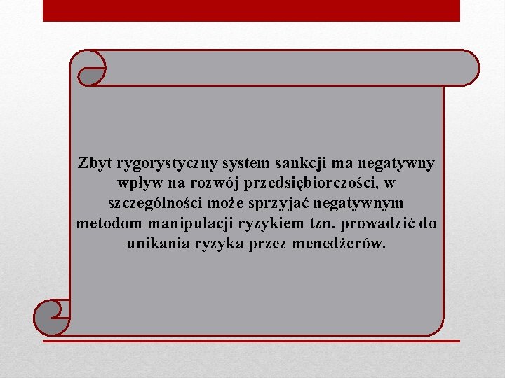 Zbyt rygorystyczny system sankcji ma negatywny wpływ na rozwój przedsiębiorczości, w szczególności może sprzyjać