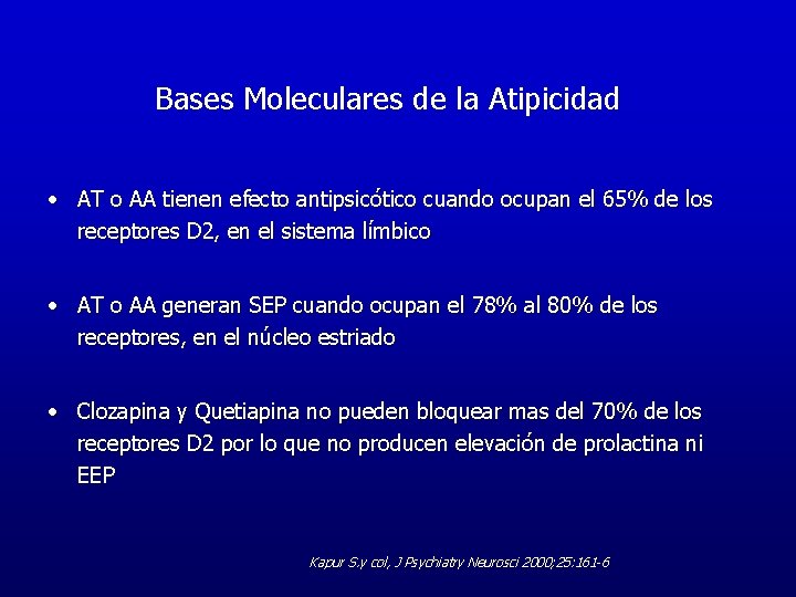 Bases Moleculares de la Atipicidad • AT o AA tienen efecto antipsicótico cuando ocupan Bases Moleculares de la Atipicidad • AT o AA tienen efecto antipsicótico cuando ocupan