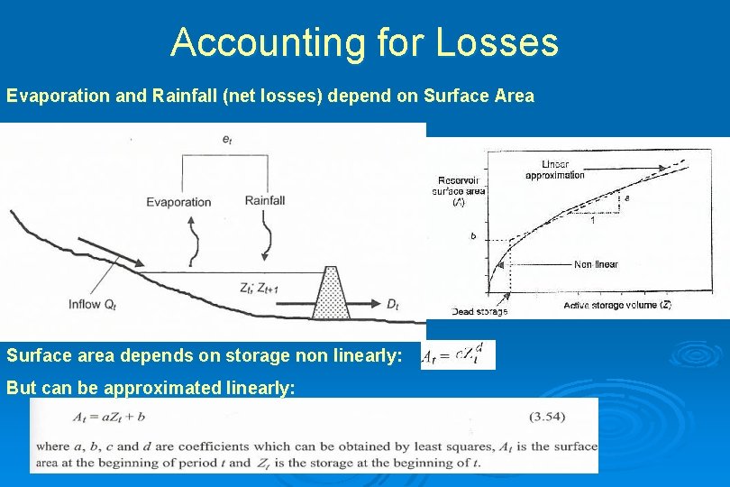 Accounting for Losses Evaporation and Rainfall (net losses) depend on Surface Area Surface area