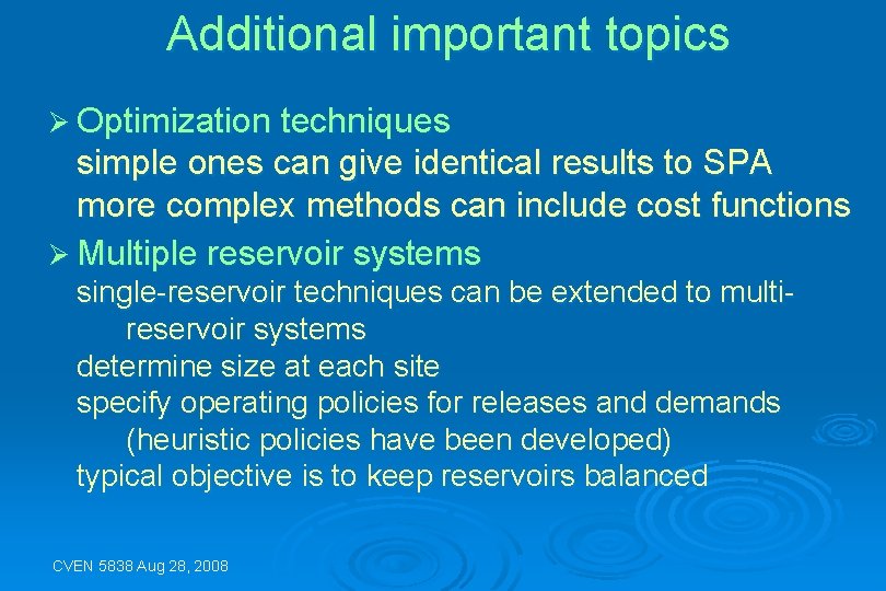 Additional important topics Ø Optimization techniques simple ones can give identical results to SPA